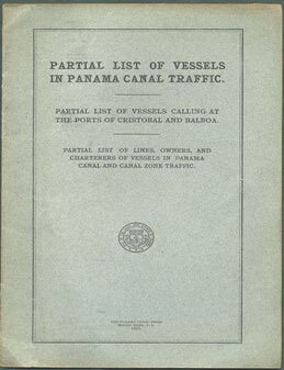 Item #28406 Partial List of Vessels in Panama Canal Traffic. Partial List of Vessels Calling at the Ports of Cristobal and Balboa. Partial List of Lines, Owners, and Charterers of Vessels in Panama Canal and Canal Zone Traffic. Panama Canal Press.