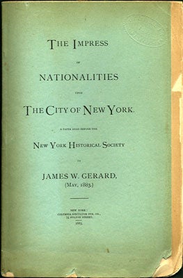 Item #28441 The Impress of Nationalities upon the City of New York. A Paper Read before the New...