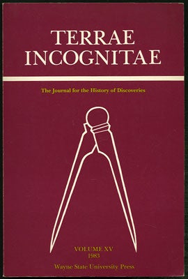 Item #28561 Terrae Incognitae. The Journal for the History of Discoveries. Volume XV. 1983....
