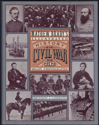 Item #28578 Mathew Brady's Illustrated History of the Civil War 1861-1865 and the Causes That Led...
