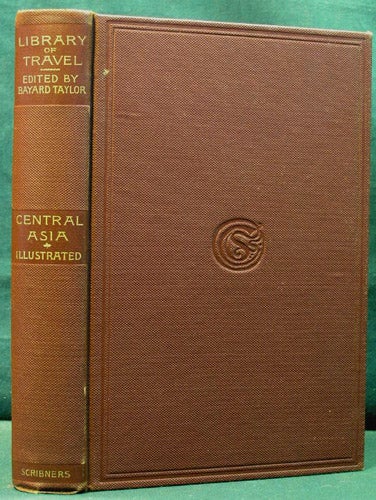 Item #28891 Central Asia. Travels in Cashmere, Little Thibet and Central Asia. Bayard Taylor, Thomas Stevens.