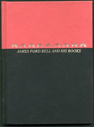 Item #29000 James Ford Bell and His Books. The Nucleus of a Library. Associates of the James Ford...