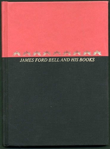 Item #29000 James Ford Bell and His Books. The Nucleus of a Library. Associates of the James Ford Bell Library.