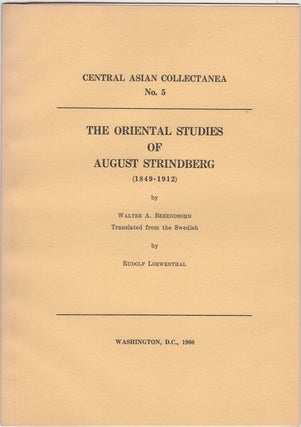 Item #29692 The Oriental Studies of August Strindberg (1849-1912). Central Asian Collectanea No....