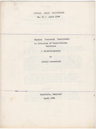Item #29719 Nikolai Ivanovich Veselovskii as historian of Russo-Chinese relations: a...