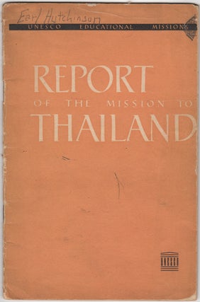 Item #29927 Report on the Mission to Thailand. February 10 to March 5, 1949. John Sargent, Pedro...
