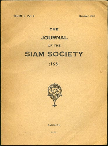 Item #30066 The Journal of the Siam Society. Volume L. Part 2. December 1962. 2505. Siam Society.
