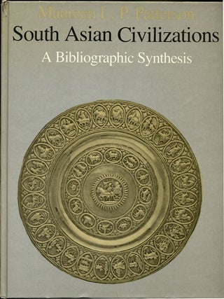 Item #30073 South Asian Civilizations. A Bibliographic Synthesis. Maureen L. P. Patterson