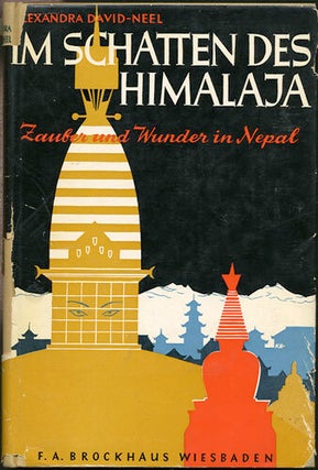 Item #30163 Im Schatten des Himalaja. Zauber und Wunder in Nepal. Alexandra David-Neel