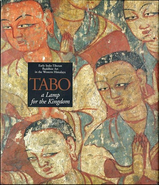 Item #30183 Tabo. A Lamp for the Kingdom. Early Indo-Tibetan Buddhist Art in the Western...