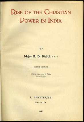 Item #30246 Rise of the Christian Power in India. B. D. Basu, Baman Das
