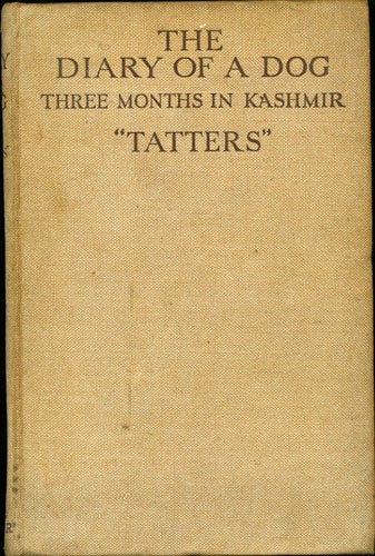 Item #30276 The Diary of a Dog. Three Months in Kashmir. Tatters., the Duchess of Hamilton and Brandon.
