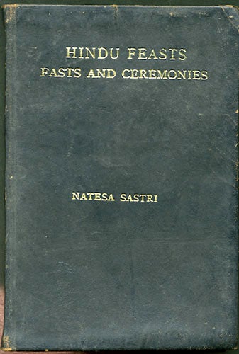 Item #30288 Hindu Feasts Fasts and Ceremonies. S. M. Natesa Sastri.