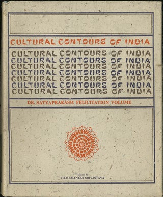 Item #30346 Cultural Contours of India. Dr. Satya Prakash Felicitation Volume. Vijai Shankar...