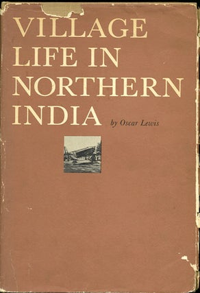 Item #30352 Village Life in Northern India. Studies in a Delhi Village. Oscar Lewis