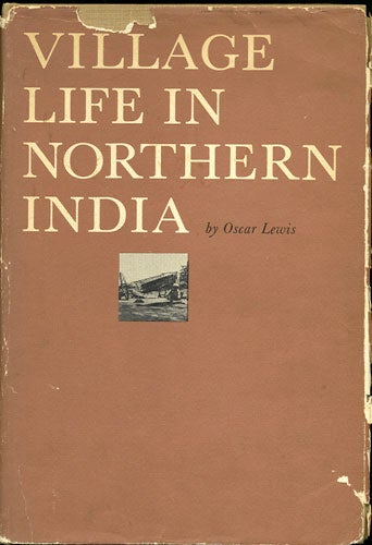 Item #30352 Village Life in Northern India. Studies in a Delhi Village. Oscar Lewis.
