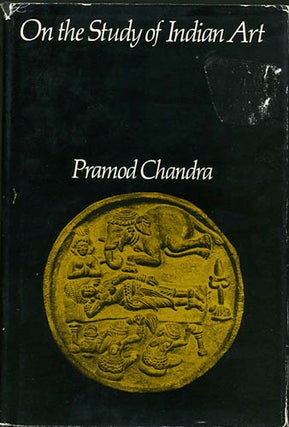 Item #30378 On the Study of Indian Art. Pramod Chandra