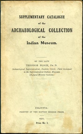 Item #30422 Supplementary Catalogue of the Archaeological Collection of the Indian Museum....