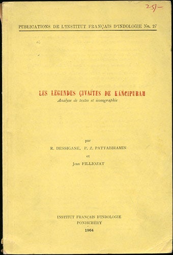 Item #30423 Les Legendes Civaites de Kancipuram. Analyse de textes et iconographie. R. Dessigane, P. Z. Pattabiramin, Jean Filliozat.
