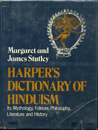 Item #30456 Harper's Dictionary of Hinduism. Its Mythology, Folklore, Philosophy, Literature, and...