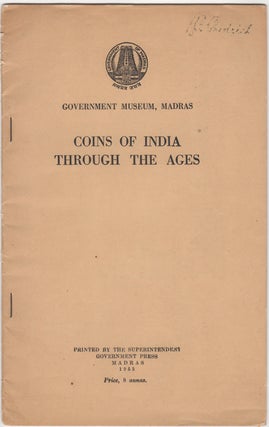 Item #30550 Coins of India Through the Ages. Madras Government Museum
