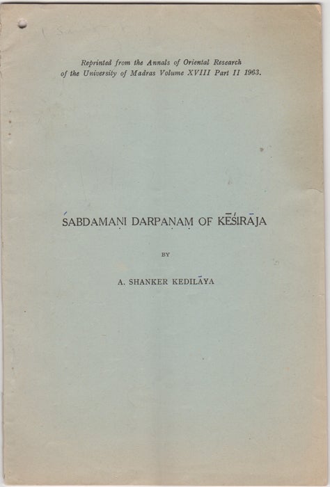 Item #30634 "Sabdamani Darpanam of Kesiraja," Reprinted from the Annals of Oriental Research of the University of Madras Volume XVIII Part II 1963 [Sabdamanidarpana]. A. Shanker Kesiraja. Kedilaya, trans.
