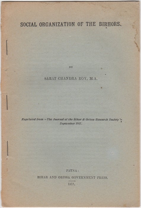 Item #30659 "Social Organization of the Birhors," [Reprinted from] The Journal of the Bihar & Orissa Research Society, September 1917. Sarat Chandra Roy.