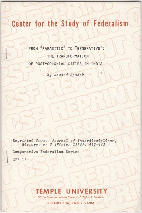 Item #30682 From "Parasitic" to "Generative": the Transformation of Post-Colonial Cities in India. Howard Spodek.