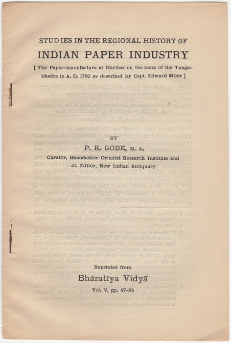 Item #30712 "Studies in the Regional History of Indian Paper Industry (The Paper-manufacture at Harihar on the bank of the Tungabhadra in A.D. 1790 as described by Capt. Edward Moor)," Reprinted from Bharatiya Vidya, Vol. V, pp. 87-95. P. K. Gode, Parshuram Krishna.