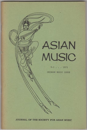 Item #30782 Asian Music. Volume V-1, 1973. Journal of the Society for Asian Music. Chinese Music...