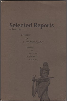 Item #30806 Selected Reports. Volume 1, No. 3. Institute of Ethnomusicology. Mantle Hood, ed