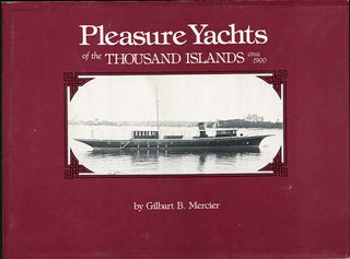Item #31099 Pleasure Yachts of the Thousand Islands. Being an Illustrated History of some Larger...