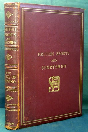 Item #31145 British Sports and Sportsmen. The Story of Shipping. Sports and Sportsmen