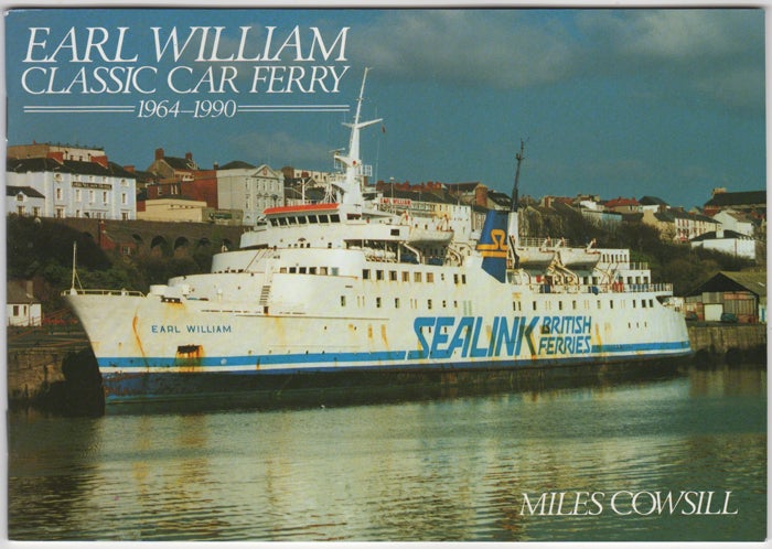 Item #31243 Earl William. Classic Car Ferry 1964-1990. Miles Cowsill.