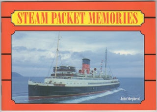 Item #31253 Steam Packet Memories. John Shepherd