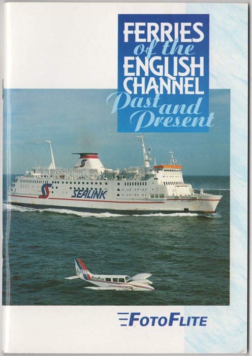 Item #31256 Ferries of the Englsh Channel Past and Present (Fotoflite). Miles Cowsill, John Hendy.