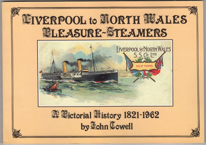 Item #31308 Liverpool to North Wales Pleasure-Steamers. John Cowell.