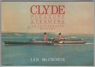 Item #31309 Clyde Pleasure Steamers. An Illustrated History. Ian McCrorie