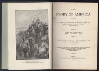 Item #31391 The Story of America Containing the Romantic Incidents of History, from the Discovery...