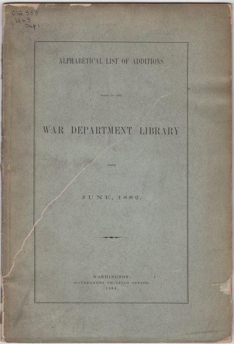 Item #31436 Alphabetical Catalogue of the War Department Library (Including Law Library): Authors and Subjects [with] Alphabetical List of Additions made... from June, 1882 [with]... Alphabetical List ... from May, 1884, to June, 1891 [Three Volumes]. David Fitzgerald.