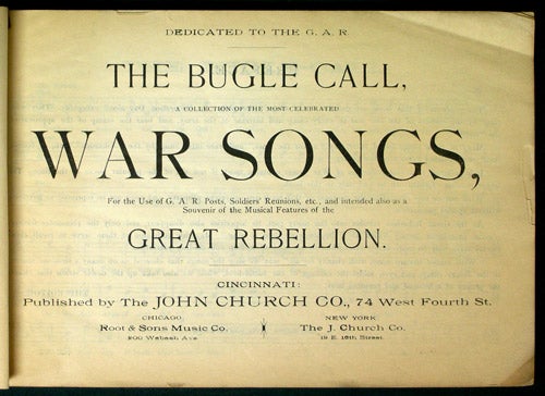 Item #31603 The Bugle Call: a Collection of the most Celebrated War Songs, for the use of G.A.R. Posts, Soldiers' Reunions, etc., and intended also as a Souvenir of the Musical Features of the Great Rebellion. George F. Root, ed.