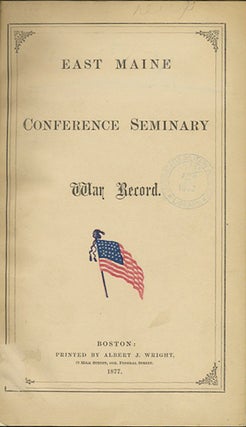 Item #31625 East Maine Conference Seminary War Record. N. B. Webb, ed, Nathan
