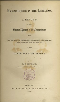 Item #31628 Massachusetts in the Rebellion. A Record of the Historical Position of the...