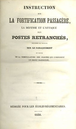 Item #31685 Instruction sur la Fortification Passagere, la Defense et l'Attaque des Postes...