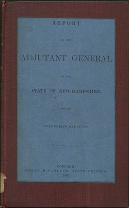 Item #31772 Report of the Adjutant General of the State of New Hampshire. For the Year Ending May...