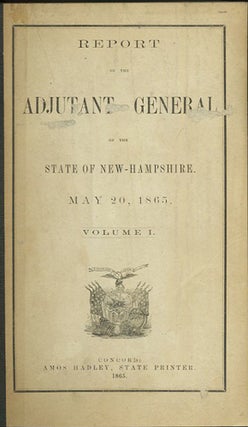 Item #31773 Report of the Adjutant General of the State of New Hampshire. May 20, 1865. [Two...