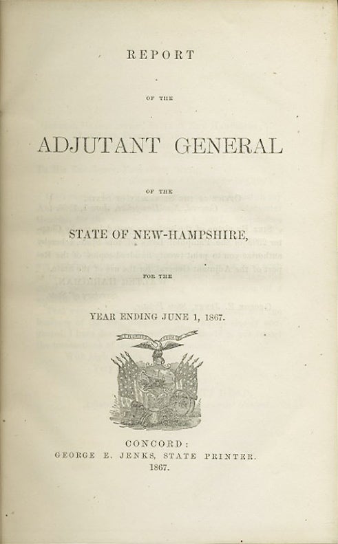 Item #31775 Report of the Adjutant General of the State of New Hampshire, For the Year Ending June 1, 1867. New Hampshire Adjutant General.