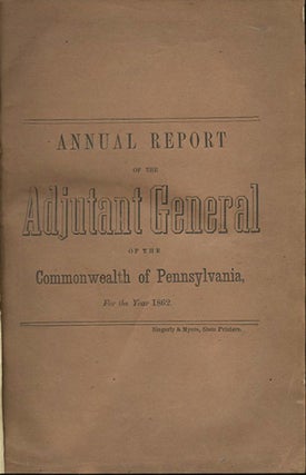 Item #31799 Annual Report of the Adjutant General of Pennsylvania, transmitted to the Governor in...