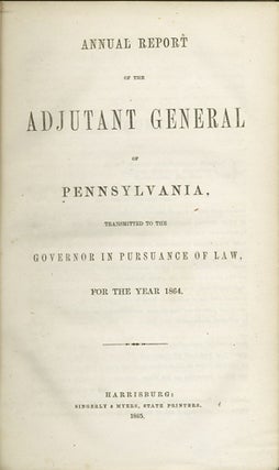 Item #31800 Annual Report of the Adjutant General of Pennsylvania, transmitted to the Governor in...