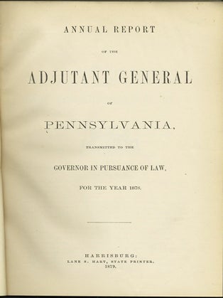 Item #31803 Annual Report of the Adjutant General of Pennsylvania, transmitted to the Governor in...